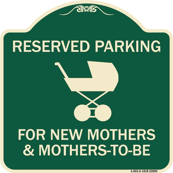 Reserved Parking for New Mothers & Mothers to Heavy-Gauge Aluminum Sign, 18" x 18", G-1818-23090